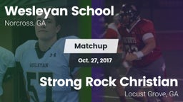 Matchup: Wesleyan School vs. Strong Rock Christian  2017