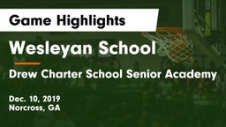 Wesleyan School vs Drew Charter School Senior Academy  Game Highlights - Dec. 10, 2019