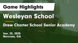 Wesleyan School vs Drew Charter School Senior Academy  Game Highlights - Jan. 25, 2020