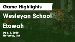 Wesleyan School vs Etowah  Game Highlights - Dec. 3, 2020