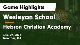 Wesleyan School vs Hebron Christian Academy  Game Highlights - Jan. 22, 2021