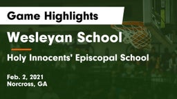 Wesleyan School vs Holy Innocents' Episcopal School Game Highlights - Feb. 2, 2021