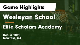 Wesleyan School vs Elite Scholars Academy  Game Highlights - Dec. 4, 2021