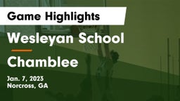 Wesleyan School vs Chamblee  Game Highlights - Jan. 7, 2023