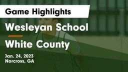 Wesleyan School vs White County  Game Highlights - Jan. 24, 2023