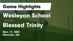 Wesleyan School vs Blessed Trinity  Game Highlights - Nov. 17, 2023