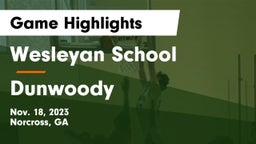 Wesleyan School vs Dunwoody  Game Highlights - Nov. 18, 2023