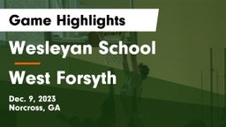 Wesleyan School vs West Forsyth  Game Highlights - Dec. 9, 2023