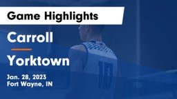 Carroll  vs Yorktown  Game Highlights - Jan. 28, 2023