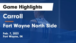 Carroll  vs Fort Wayne North Side Game Highlights - Feb. 7, 2023