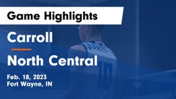 Carroll  vs North Central  Game Highlights - Feb. 18, 2023