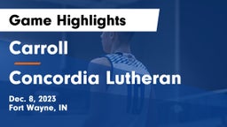 Carroll   vs Concordia Lutheran  Game Highlights - Dec. 8, 2023