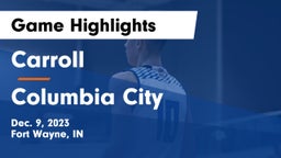 Carroll   vs Columbia City  Game Highlights - Dec. 9, 2023