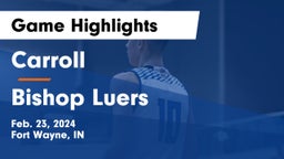 Carroll   vs Bishop Luers  Game Highlights - Feb. 23, 2024