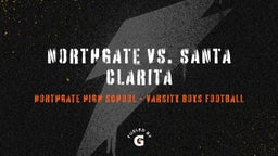 Northgate football highlights Northgate vs. Santa Clarita 