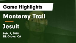 Monterey Trail  vs Jesuit  Game Highlights - Feb. 9, 2018