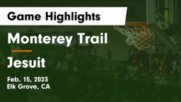 Monterey Trail  vs Jesuit  Game Highlights - Feb. 15, 2023