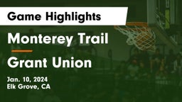 Monterey Trail  vs Grant Union  Game Highlights - Jan. 10, 2024