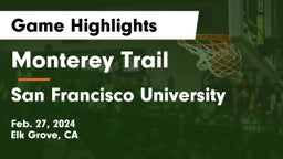 Monterey Trail  vs San Francisco University  Game Highlights - Feb. 27, 2024