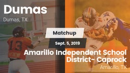 Matchup: Dumas  vs. Amarillo Independent School District- Caprock  2019