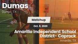 Matchup: Dumas  vs. Amarillo Independent School District- Caprock  2020