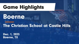 Boerne  vs The Christian School at Castle Hills Game Highlights - Dec. 1, 2023