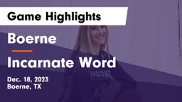Boerne  vs Incarnate Word  Game Highlights - Dec. 18, 2023