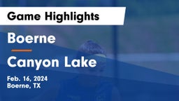 Boerne  vs Canyon Lake  Game Highlights - Feb. 16, 2024