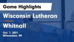 Wisconsin Lutheran  vs Whitnall  Game Highlights - Oct. 7, 2021