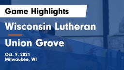 Wisconsin Lutheran  vs Union Grove  Game Highlights - Oct. 9, 2021
