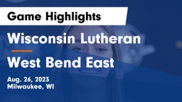Wisconsin Lutheran  vs West Bend East  Game Highlights - Aug. 26, 2023