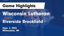 Wisconsin Lutheran  vs Riverside Brookfield  Game Highlights - Sept. 2, 2023
