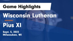 Wisconsin Lutheran  vs Pius XI  Game Highlights - Sept. 5, 2023
