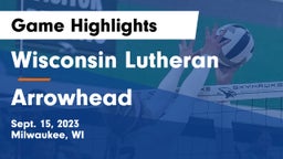 Wisconsin Lutheran  vs Arrowhead  Game Highlights - Sept. 15, 2023