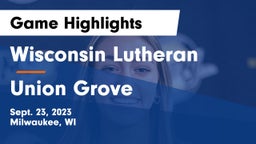 Wisconsin Lutheran  vs Union Grove  Game Highlights - Sept. 23, 2023