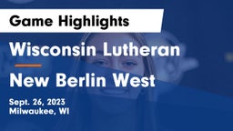 Wisconsin Lutheran  vs New Berlin West  Game Highlights - Sept. 26, 2023