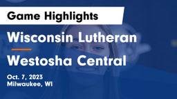 Wisconsin Lutheran  vs Westosha Central  Game Highlights - Oct. 7, 2023
