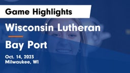 Wisconsin Lutheran  vs Bay Port  Game Highlights - Oct. 14, 2023