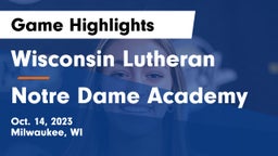 Wisconsin Lutheran  vs Notre Dame Academy Game Highlights - Oct. 14, 2023