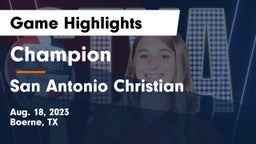 Champion  vs San Antonio Christian  Game Highlights - Aug. 18, 2023