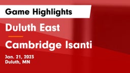 Duluth East  vs Cambridge Isanti Game Highlights - Jan. 21, 2023
