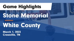 Stone Memorial  vs White County  Game Highlights - March 1, 2023