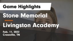 Stone Memorial  vs Livingston Academy Game Highlights - Feb. 11, 2022