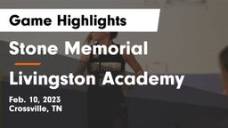 Stone Memorial  vs Livingston Academy Game Highlights - Feb. 10, 2023