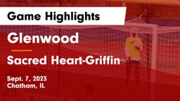 Glenwood  vs Sacred Heart-Griffin  Game Highlights - Sept. 7, 2023