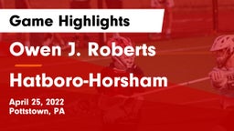 Owen J. Roberts  vs Hatboro-Horsham  Game Highlights - April 25, 2022