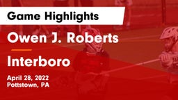 Owen J. Roberts  vs Interboro  Game Highlights - April 28, 2022