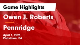 Owen J. Roberts  vs Pennridge  Game Highlights - April 1, 2023