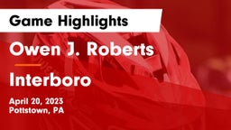 Owen J. Roberts  vs Interboro  Game Highlights - April 20, 2023