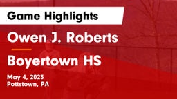 Owen J. Roberts  vs Boyertown HS Game Highlights - May 4, 2023
